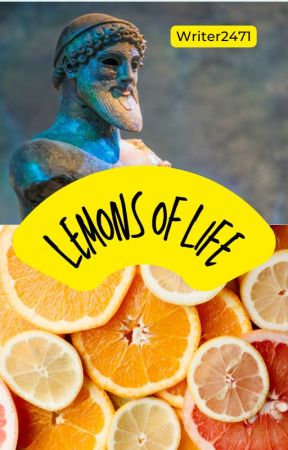 Lemons of Life by writer2471