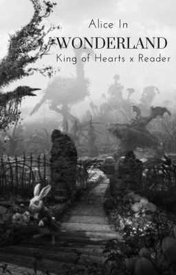 Alice In Wonderland (King of Hearts x Reader) cover