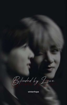 Blinded by love | taekook ✓ cover