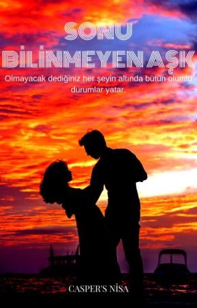 SONU BİLİNMEYEN AŞK by mustafaegenisa28