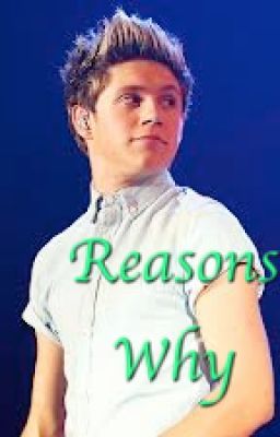 Reasons Why (A Niall Horan Fanfic) cover