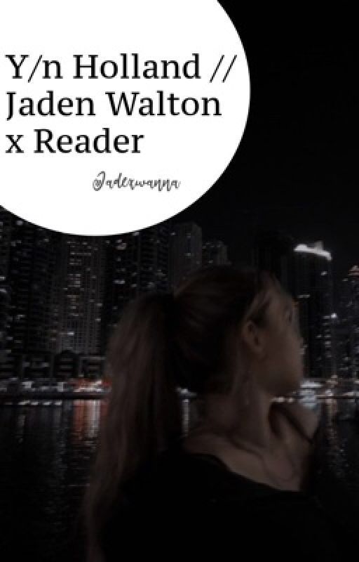 Y/n Holland // Jaden Walton x Reader by random-shit-999