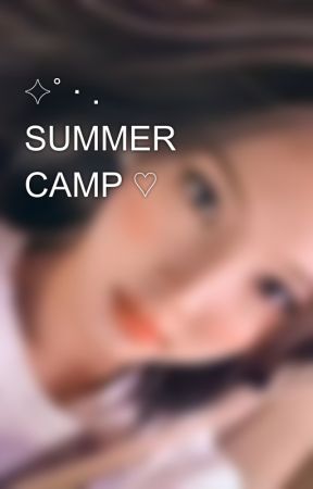 ✧˚ · . SUMMER CAMP ♡ by axficx