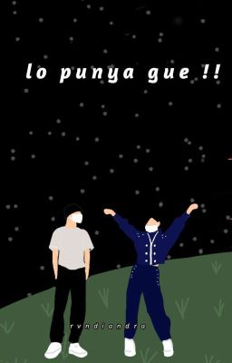 lo punya gue !! [REVISI] cover