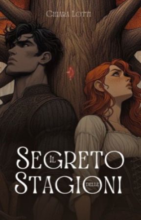 Il segreto delle Stagioni by chiaralotti_autrice