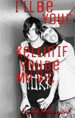 I'll be your Kellin if you be my Vic cover