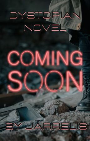 Dystopian novel - Coming soon by Jarrelis