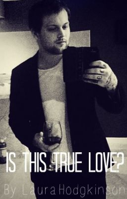 Is this true love? [Danny Worsnop fan fiction] cover