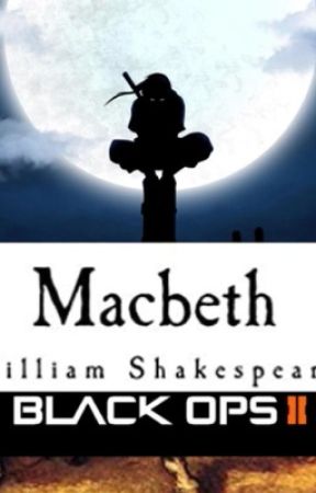 MACBETH ACT 5: NEW TRANSLATION (BLACK OPS)  by BlueBomber875