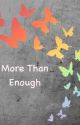 More Than Enough by cori7g8