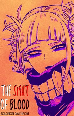 The Sight Of Blood (Himiko Toga X Male Reader) cover