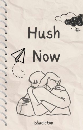 Hush Now by iskaeleton