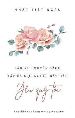 [ĐM] Sau khi xuyên sách tất cả mọi người bắt đầu yêu quý tôi - Nhất Tiết Ngẫu cover