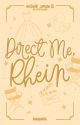 Direct Me, Rhein (Epistolary) by haseishi