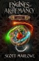 Engines of Alchemancy (The Alchemancer Book One) by scottmarlowe