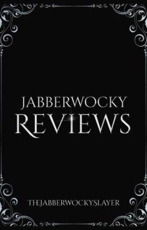 Jabberwocky Reviews by TheJabberwockySlayer