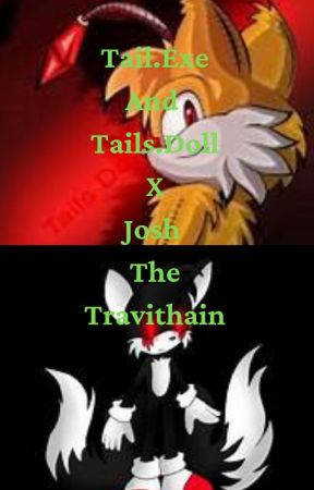 Josh the Travithain X Tails Doll and Tails.exe by NumberTerror626