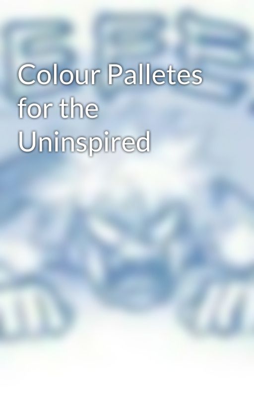 Colour Palletes for the Uninspired by MyCatPukedOnMe