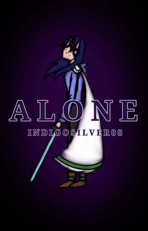 Alone [Book 3 of the Life Hearts Trilogy, previously called Lost Hearts] by IndigoSilver08