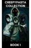 Creepypasta Collection Book 1