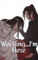 Wei Ying....I'm Here  by HarukiUsagi46