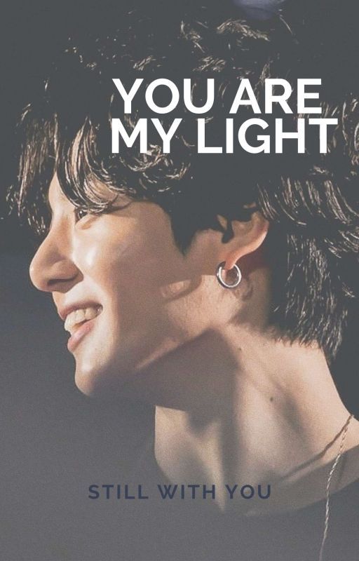 YOU ARE MY LIGHT | JIKOOK by StillWithYouJikook