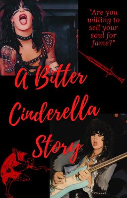 A Bitter Cinderella Story [Tom Keifer/Nikki Sixx fanfic] cover