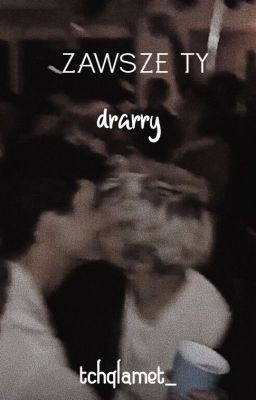 Zawsze Ty - drarry cover