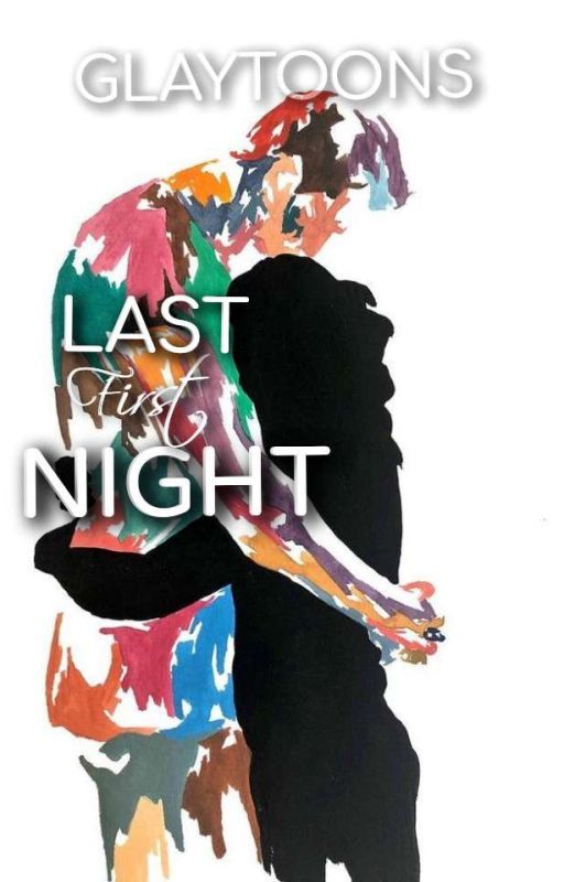 LAST FIRST NIGHT ( A ThirBea Fanfiction ) by glaytoons