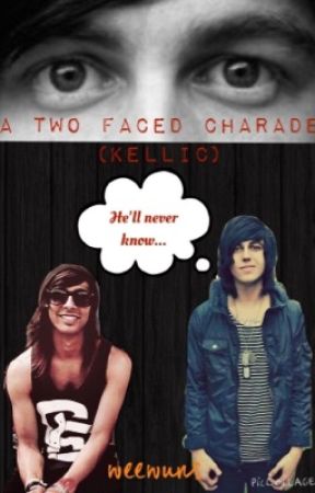 A Two-Faced Charade (Kellic) [ON HOLD] by weewuns