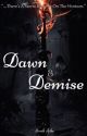 Dawn and Demise (The Fated Series, #3) by _Hiraeth_Author_