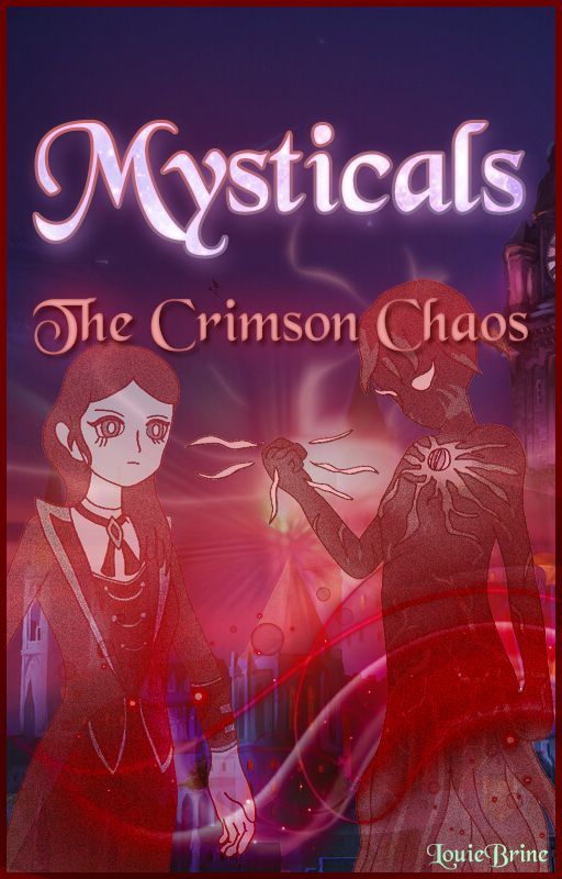 Mysticals: The Crimson Chaos by LouieBrine