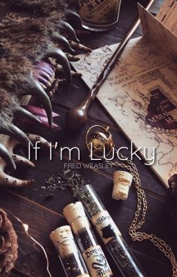 If I'm Lucky {Fred Weasley} cover