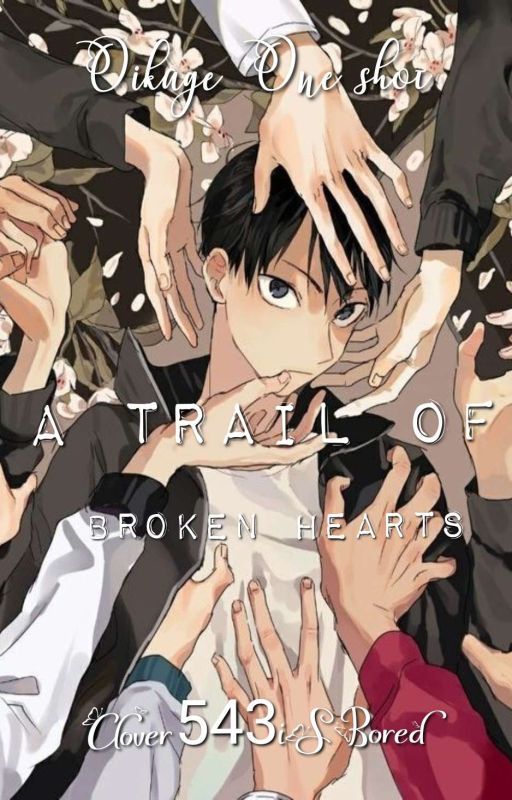 A Trail Of Broken Hearts(Oikage One Shot) by Clover543isBored