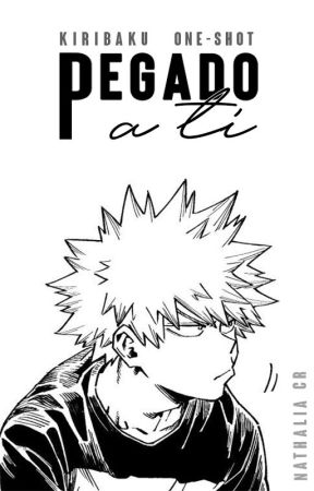 Pegado a ti | KiriBaku by NathaliaCR_