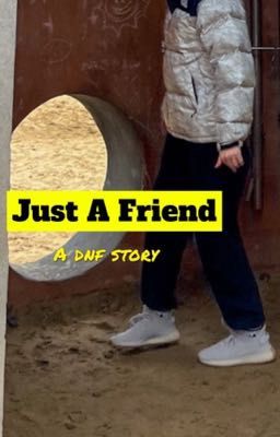 Just A Friend | Dnf cover