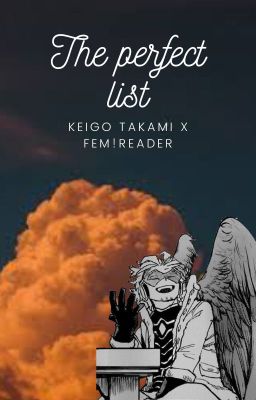 The Perfect List (Keigo Takami x Fem!Reader) cover