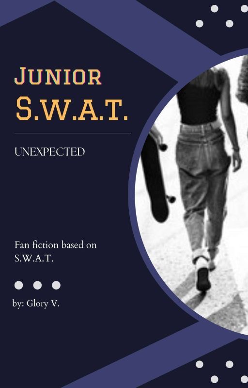 Unexpected 2: Junior S.W.A.T. by Glory_V_