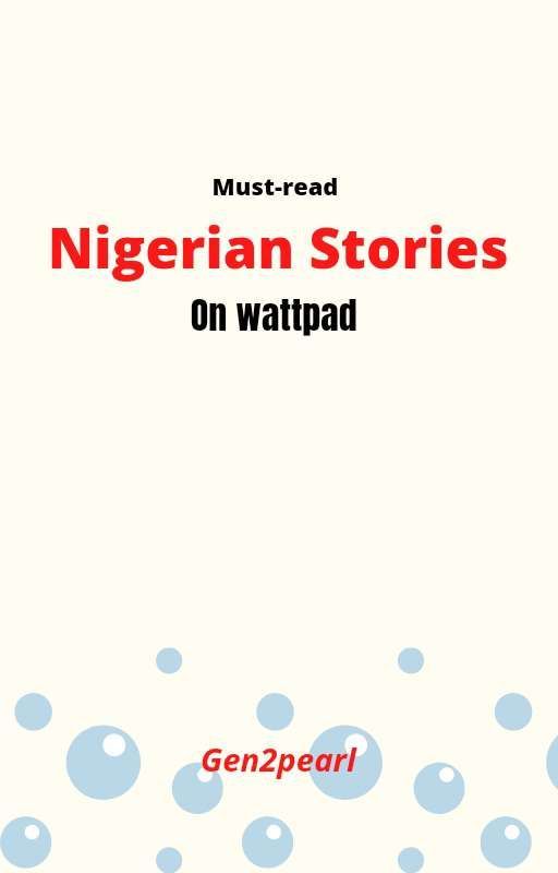 Must-read Nigerian Stories on wattpad by Gen2pearl