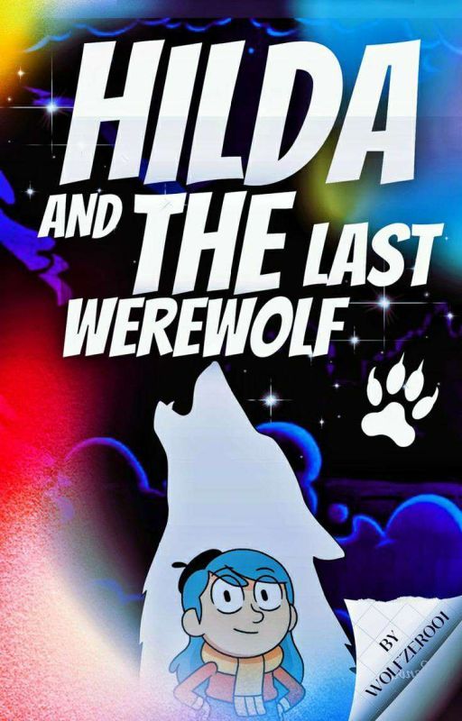 hilda and the last werewolf.   by Wolfzero1