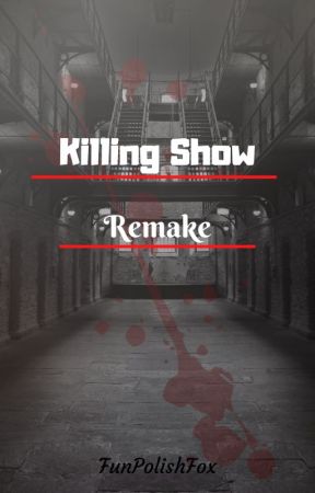 Killing Show (REMAKE) by FunPolishFox