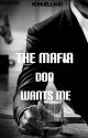 The Mafia Don Wants Me {Not Edited} by cocoz_books