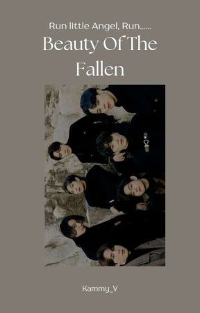 Beauty Of The Fallen (BTS)  by Kammy_V