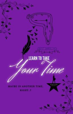 Learn to take your time! (Y/N X Lafayette) - [Hamilton Fanfiction] cover