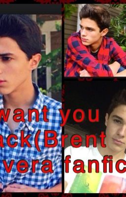 I want you back (Brent Rivera fanfic) cover