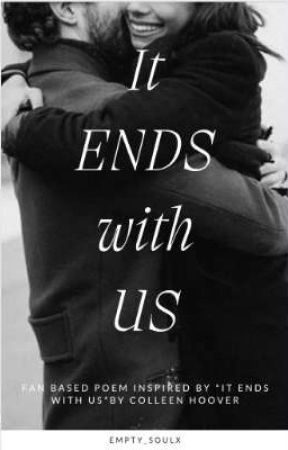 It ENDS with US(by Colleen Hoover) - As a poem by Empty_soulx