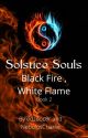 Solstice Souls Book 2: Black Fire, White Flame by edzooc8r