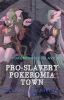 Pro-Slavery Pokeromia Town