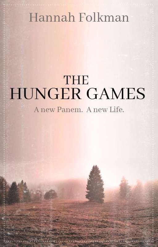 Hungergames: A New Panem - A New Life (English Version) by HannahFolkman