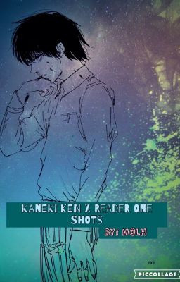 Kaneki Ken x Reader One Shots  cover